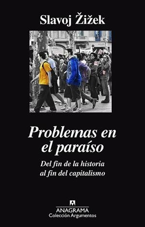PROBLEMAS EN EL PARAÍSO. DEL FIN DE LA HISTORIA AL FIN DEL CAPITALISMO | 9788433964052 | ZIZEK, SLAVOJ | Llibreria L'Illa - Llibreria Online de Mollet - Comprar llibres online