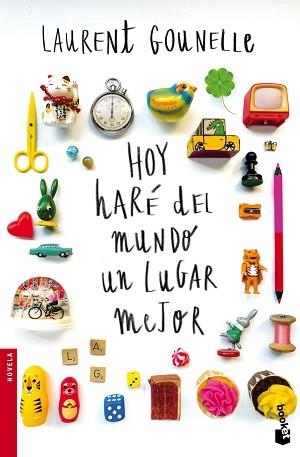 HOY HARÉ DEL MUNDO UN LUGAR MEJOR | 9788408160687 | GOUNELLE, LAURENT | Llibreria L'Illa - Llibreria Online de Mollet - Comprar llibres online