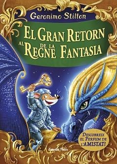 GRAN RETORN AL REGNE DE LA FANTASIA, EL | 9788491370161 | STILTON, GERONIMO | Llibreria L'Illa - Llibreria Online de Mollet - Comprar llibres online
