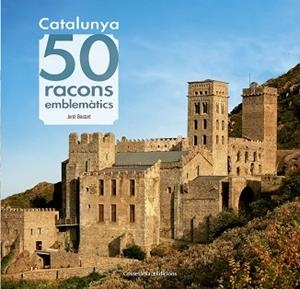 CATALUNYA. 50 RACONS EMBLEMÀTICS | 9788490344910 | BASTART I CASSÉ, JORDI | Llibreria L'Illa - Llibreria Online de Mollet - Comprar llibres online