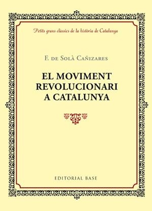 MOVIMENT REVOLUCIONARI A CATALUNYA, EL | 9788416587360 | SOLÀ CAÑIZARES, F. DE | Llibreria L'Illa - Llibreria Online de Mollet - Comprar llibres online