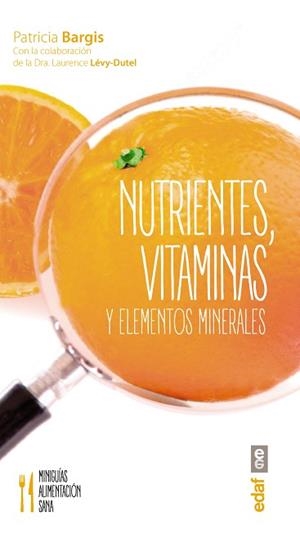 NUTRIENTES VITAMINAS Y ELEMENTOS MINERALES | 9788441436817 | BARGIS, PATRICIA | Llibreria L'Illa - Llibreria Online de Mollet - Comprar llibres online