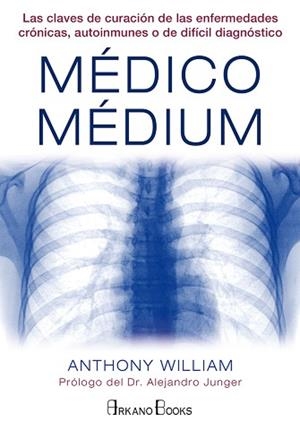 MÉDICO MÉDIUM | 9788415292487 | WILLIAM, ANTHONY | Llibreria L'Illa - Llibreria Online de Mollet - Comprar llibres online