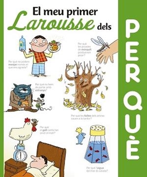 MEU PRIMER LAROUSSE DELS PER QUÈ?, EL | 9788416641352 | LAROUSSE EDITORIAL