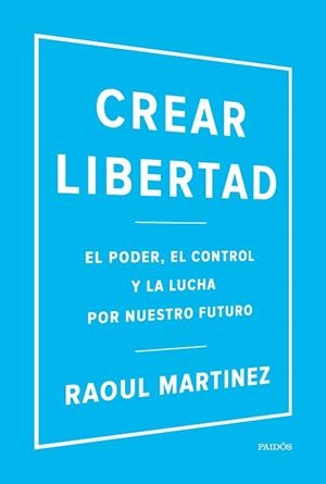 CREAR LIBERTAD | 9788449332500 | MARTINEZ, ROUL | Llibreria L'Illa - Llibreria Online de Mollet - Comprar llibres online