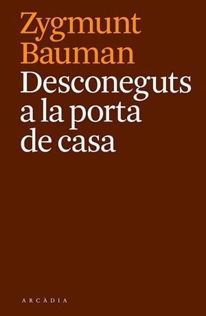 DESCONEGUTS A LA PORTA DE CASA | 9788494468087 | BAUMAN, ZYGMUNT | Llibreria L'Illa - Llibreria Online de Mollet - Comprar llibres online