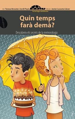 QUIN TEMPS FARÀ DEMÀ? | 9788416844067 | BROSETA FANDOS, TERESA/PAYÀ SERRANO, JORDI | Llibreria L'Illa - Llibreria Online de Mollet - Comprar llibres online