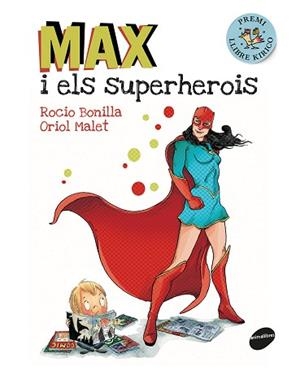 MAX I ELS SUPERHEROIS | 9788416844173 | BONILLA RAYA, ROCIO | Llibreria L'Illa - Llibreria Online de Mollet - Comprar llibres online