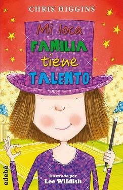 MI LOCA FAMILIA TIENE TALENTO | 9788468316338 | HIGGINS, CHRIS/NACIONALIDAD: BRITÁNICA | Llibreria L'Illa - Llibreria Online de Mollet - Comprar llibres online