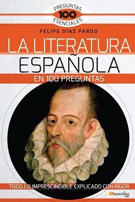 LITERATURA ESPAÑOLA EN 100 PREGUNTAS, LA | 9788499678177 | DÍAZ PARDO, FELIPE | Llibreria L'Illa - Llibreria Online de Mollet - Comprar llibres online