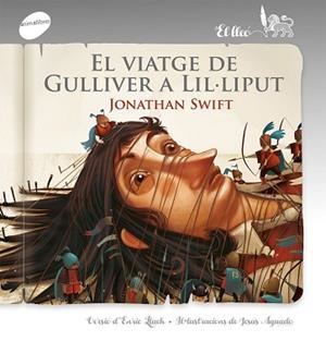 VIATGE DE GULLIVER A LIL·LIPUT, EL | 9788415975915 | SWIFT, JONATHAN | Llibreria L'Illa - Llibreria Online de Mollet - Comprar llibres online