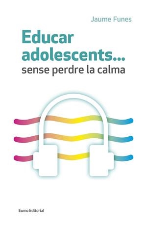 EDUCAR ADOLESCENTS SENSE PERDRE LA CALMA | 9788497665773 | FUNES ARTIAGA, JAUME