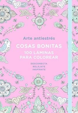 ARTE ANTIESTRÉS: COSAS BONITAS. 100 LÁMINAS PARA COLOREAR | 9788401018190 | VARIOS AUTORES | Llibreria L'Illa - Llibreria Online de Mollet - Comprar llibres online