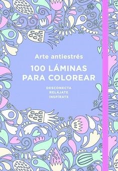ARTE ANTIESTRÉS: 100 LÁMINAS PARA COLOREAR | 9788401018183 | VARIOS AUTORES | Llibreria L'Illa - Llibreria Online de Mollet - Comprar llibres online