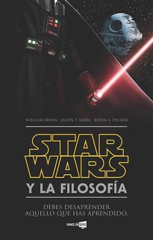 STAR WARS Y LA FILOSOFÍA | 9788416498352 | IRWIN, WILLIAM/EBERL, JASON T./DECKER, KEVIN S. | Llibreria L'Illa - Llibreria Online de Mollet - Comprar llibres online