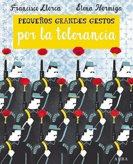 PEQUEÑOS GRANDES GESTOS POR LA TOLERANCIA | 9788490652374 | LLORCA, FRANCISCO | Llibreria L'Illa - Llibreria Online de Mollet - Comprar llibres online
