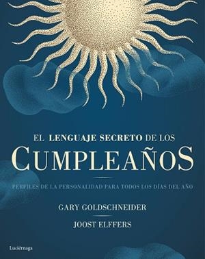 LENGUAJE SECRETO DE LOS CUMPLEAÑOS, EL | 9788416694334 | GARY GOLDSCHNEIDER/ROBERT GREENE / JOOST ELFFERS