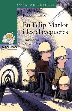 EN FELIP MARLOT I LES CLAVEGUERES | 9788448941260 | CARBÓ, JOAQUIM | Llibreria L'Illa - Llibreria Online de Mollet - Comprar llibres online