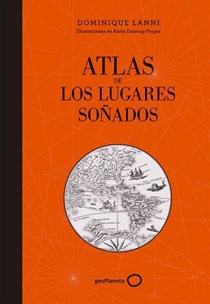 ATLAS DE LOS LUGARES SOÑADOS | 9788408152361 | LANNI, DOMINIQUE  | Llibreria L'Illa - Llibreria Online de Mollet - Comprar llibres online