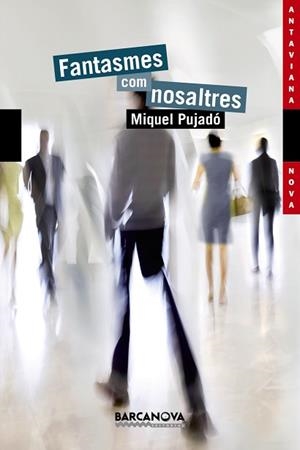 FANTASMES COM NOSALTRES | 9788448941192 | PUJADÓ GARCIA, MIQUEL | Llibreria L'Illa - Llibreria Online de Mollet - Comprar llibres online