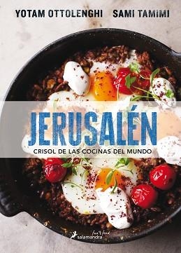 JERUSALÉN. CRISOL DE LAS COCINAS DEL MUNDO | 9788416295029 | OTTOLENGHI, YOTAM / SAMI TAMIMI | Llibreria L'Illa - Llibreria Online de Mollet - Comprar llibres online