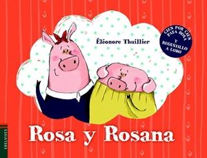ROSA Y ROSANA | 9788414005361 | THUILLIER, ÉLÉONORE | Llibreria L'Illa - Llibreria Online de Mollet - Comprar llibres online