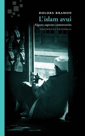 ISLAM AVUI, L' | 9788415518440 | BRAMON PLANAS, DOLORS | Llibreria L'Illa - Llibreria Online de Mollet - Comprar llibres online
