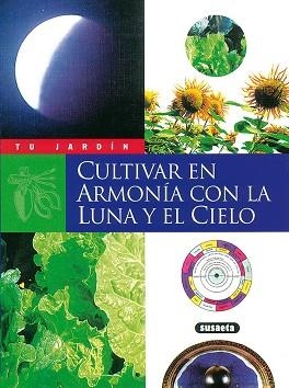 CULTIVAR EN ARMONÍA CON LA LUNA Y EL CIELO | 9788430530038 | SUSAETA, EQUIPO | Llibreria L'Illa - Llibreria Online de Mollet - Comprar llibres online