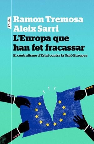 EUROPA QUE HAN FET FRACASSAR, L' | 9788498093834 | TREMOSA, RAMON / ALEIX SARRI I CAMARGO | Llibreria L'Illa - Llibreria Online de Mollet - Comprar llibres online