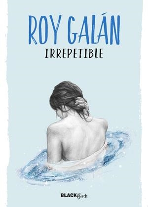 IRREPETIBLE | 9788420484617 | GALAN, ROY | Llibreria L'Illa - Llibreria Online de Mollet - Comprar llibres online