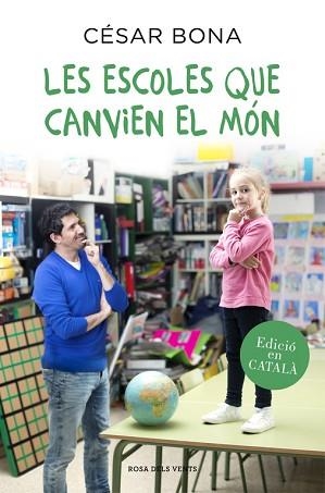 ESCOLES QUE CANVIEN EL MÓN, LES | 9788416430352 | BONA, CESAR | Llibreria L'Illa - Llibreria Online de Mollet - Comprar llibres online