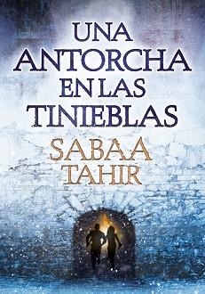 ANTORCHA EN LAS TINIEBLAS, UNA | 9788490435922 | TAHIR, SABAA | Llibreria L'Illa - Llibreria Online de Mollet - Comprar llibres online