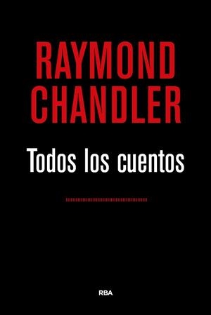 TODOS LOS CUENTOS  | 9788490567524 | CHANDLER, RAYMOND