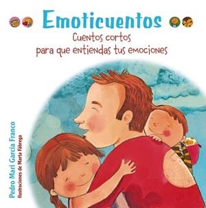 EMOTICUENTOS. CUENTOS CORTOS PARA QUE ENTIENDAS TUS EMOCIONES | 9788469606407 | GARCÍA FRANCO, PEDRO MARÍA | Llibreria L'Illa - Llibreria Online de Mollet - Comprar llibres online
