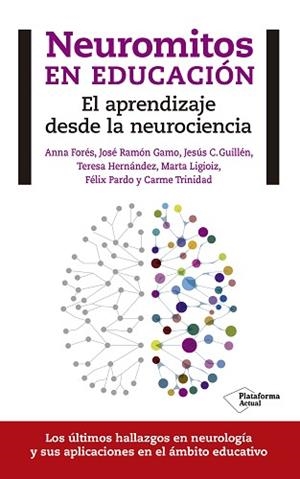 NEUROMITOS EN EDUCACIÓN | 9788416429608 | FORÉS MIRAVALLES, ANNA/GAMO RODRÍGUEZ, JOSÉ RAMÓN/GUILLÉN BUIL, JESÚS C./HERNÁNDEZ MORALNS, TERESA/L | Llibreria L'Illa - Llibreria Online de Mollet - Comprar llibres online