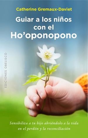 GUIAR A LOS NIÑOS CON EL HO'OPONOPONO | 9788491111641 | GREMAUX-DAVIET, CATHERINE