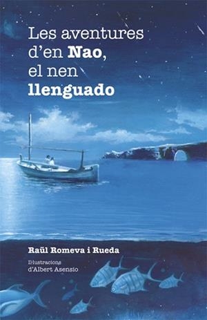 AVENTURES D'EN NAO EL NEN LLENGUADO, LES | 9788424658304 | ROMEVA I RUEDA, RAÜL | Llibreria L'Illa - Llibreria Online de Mollet - Comprar llibres online