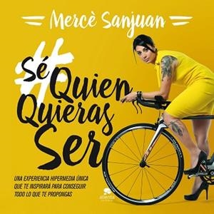 SÉ QUIEN QUIERAS SER | 9788416253777 | SANJUAN GUMBAU, MERCE | Llibreria L'Illa - Llibreria Online de Mollet - Comprar llibres online