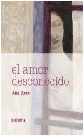 AMOR DESCONOCIDO, EL | 9788414005484 | JUAN, ANA | Llibreria L'Illa - Llibreria Online de Mollet - Comprar llibres online
