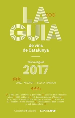 GUIA DE VINS DE CATALUNYA 2017, LA | 9788490345634 | NARANJO ROSALES, SÍLVIA/ALCOVER MESTRES, JORDI | Llibreria L'Illa - Llibreria Online de Mollet - Comprar llibres online