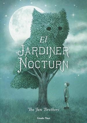 JARDINER NOCTURN, EL | 9788491370697 | FAN, ERIC / TERRY FAN | Llibreria L'Illa - Llibreria Online de Mollet - Comprar llibres online