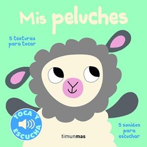 MIS PELUCHES. TOCA Y ESCUCHA | 9788408155515 | MARION BILLET | Llibreria L'Illa - Llibreria Online de Mollet - Comprar llibres online