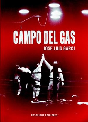 CAMPO DEL GAS | 9788415606352 | GARCI, JOSÉ LUIS 