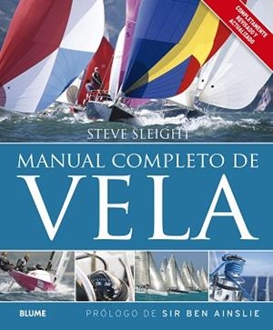 MANUAL COMPLETO DE VELA | 9788416138692 | SLEIGHT, STEVE/AINSLIE, SIR BEN | Llibreria L'Illa - Llibreria Online de Mollet - Comprar llibres online