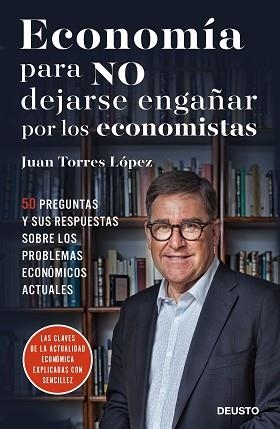 ECONOMÍA PARA NO DEJARSE ENGAÑAR POR LOS ECONOMISTAS | 9788423426492 | TORRES LÓPEZ, JUAN | Llibreria L'Illa - Llibreria Online de Mollet - Comprar llibres online