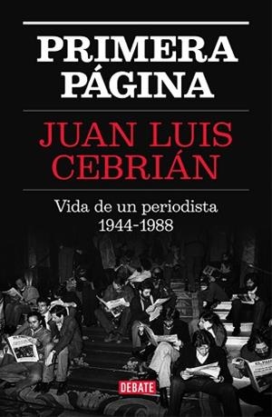 PRIMERA PÁGINA | 9788499927329 | CEBRIAN, JUAN LUIS | Llibreria L'Illa - Llibreria Online de Mollet - Comprar llibres online