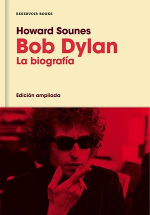 BOB DYLAN (EDICIÓN AMPLIADA) | 9788416709588 | SOUNES, HOWARD