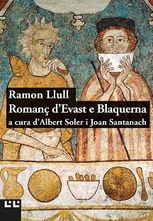 ROMANÇ D'EVAST E BLANQUERNA | 9788472268067 | LLULL, RAMON | Llibreria L'Illa - Llibreria Online de Mollet - Comprar llibres online