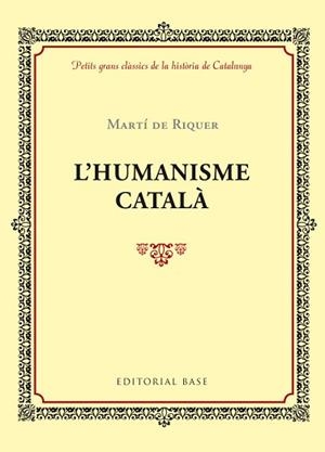 HUMANISME CATALÀ, L' | 9788416587407 | DE RIQUER, MARTI