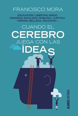 CUANDO EL CEREBRO JUEGA CON LAS IDEAS | 9788491045083 | MORA, FRANCISCO | Llibreria L'Illa - Llibreria Online de Mollet - Comprar llibres online